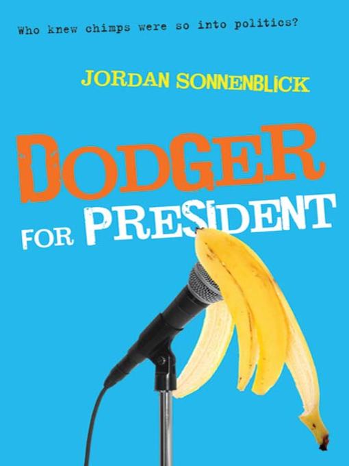 Title details for Dodger for President by Jordan Sonnenblick - Wait list